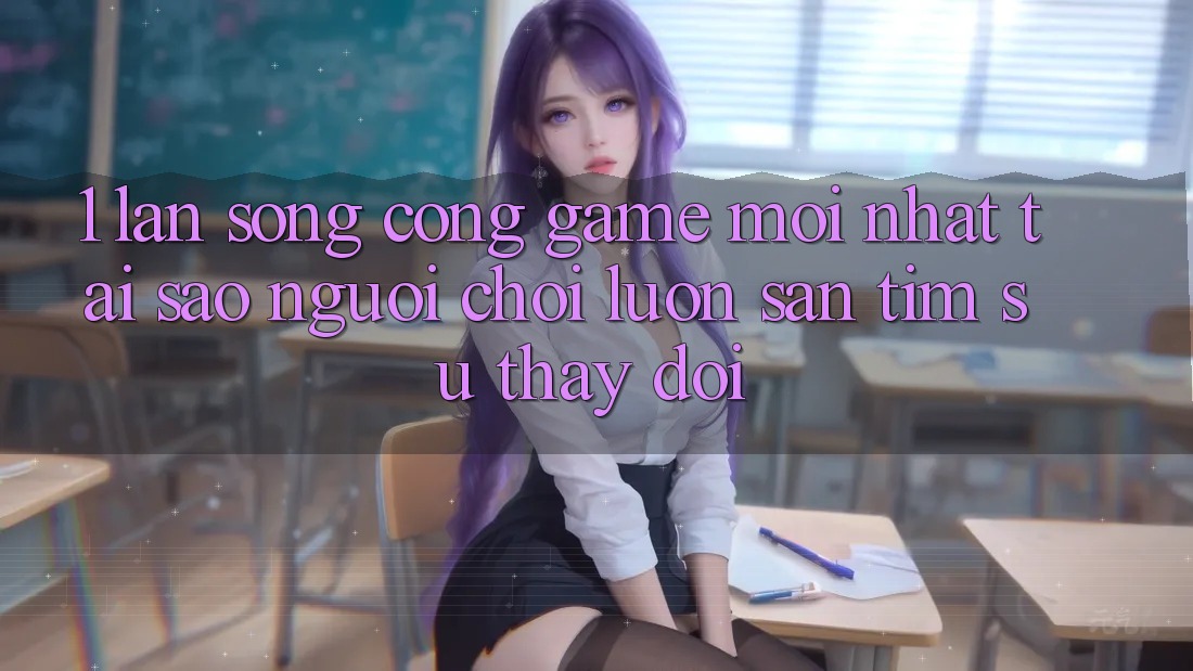 1. Làn Sóng Cổng Game Mới nhất: Tại Sao Người Chơi Luôn Săn tìm Sự Thay đổi? 1. Làn Sóng Cổng Game Mới nhất: Tại Sao Người Chơi Luôn Săn tìm Sự Thay đổi?