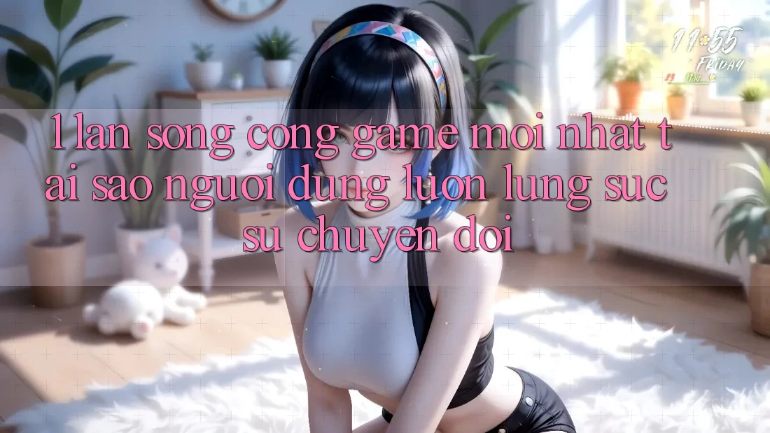 1. Làn Sóng Cổng Game Mới nhất: Tại Sao Người dùng Luôn Lùng sục Sự Chuyển đổi? 1. Làn Sóng Cổng Game Mới nhất: Tại Sao Người dùng Luôn Lùng sục Sự Chuyển đổi?