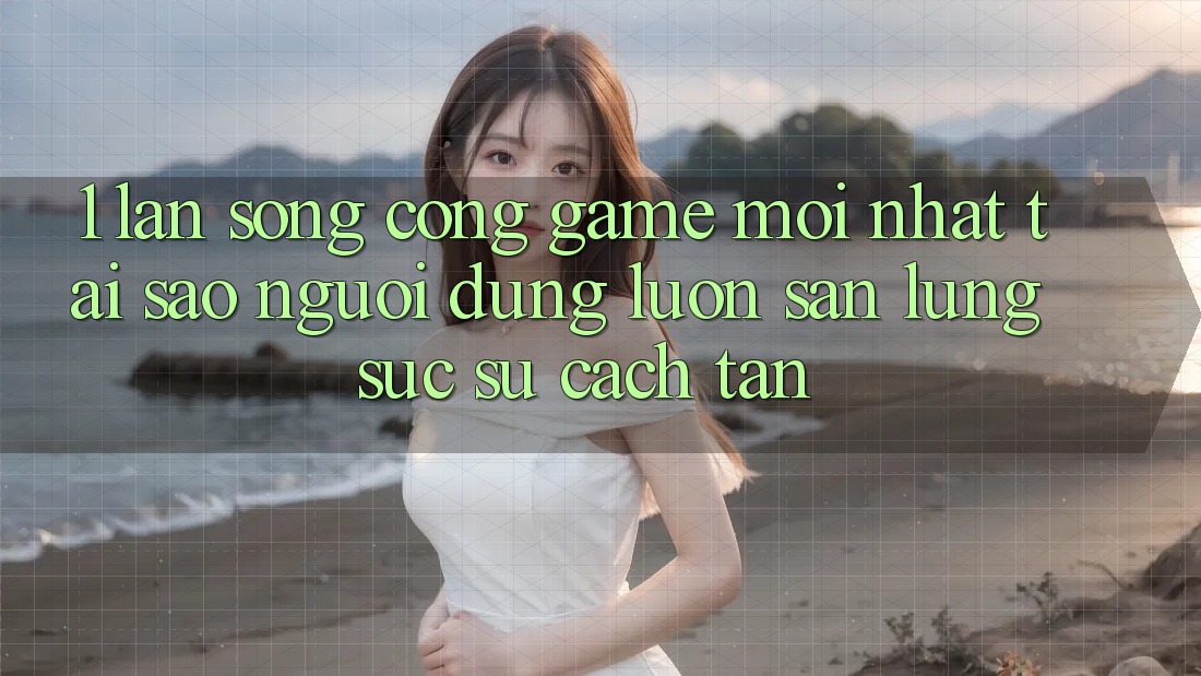 1. Làn Sóng Cổng Game Mới nhất: Tại Sao Người dùng Luôn Săn lùng sục Sự Cách tân? 1. Làn Sóng Cổng Game Mới nhất: Tại Sao Người dùng Luôn Săn lùng sục Sự Cách tân?