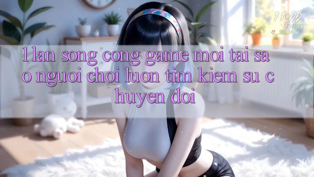 1. Làn Sóng Cổng Game Mới: Tại Sao Người Chơi Luôn Tìm Kiếm Sự Chuyển đổi? 1. Làn Sóng Cổng Game Mới: Tại Sao Người Chơi Luôn Tìm Kiếm Sự Chuyển đổi?