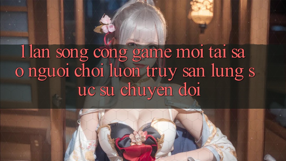 1. Làn Sóng Cổng Game Mới: Tại Sao Người Chơi Luôn Truy săn lùng sục Sự Chuyển đổi? 1. Làn Sóng Cổng Game Mới: Tại Sao Người Chơi Luôn Truy săn lùng sục Sự Chuyển đổi?