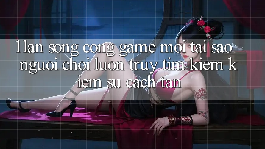 1. Làn Sóng Cổng Game Mới: Tại Sao Người Chơi Luôn Truy tìm kiếm Kiếm Sự Cách tân? 1. Làn Sóng Cổng Game Mới: Tại Sao Người Chơi Luôn Truy tìm kiếm Kiếm Sự Cách tân?