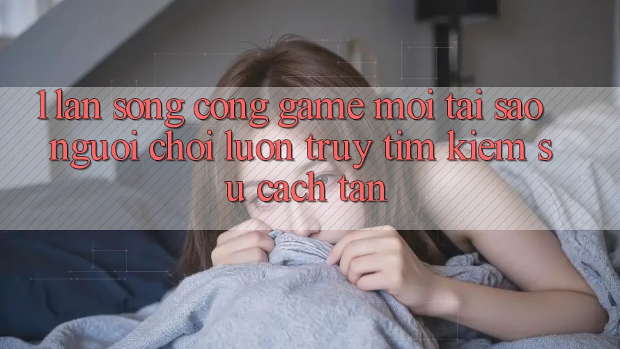 1. Làn Sóng Cổng Game Mới: Tại Sao Người Chơi Luôn Truy tìm Kiếm Sự Cách tân? 1. Làn Sóng Cổng Game Mới: Tại Sao Người Chơi Luôn Truy tìm Kiếm Sự Cách tân?