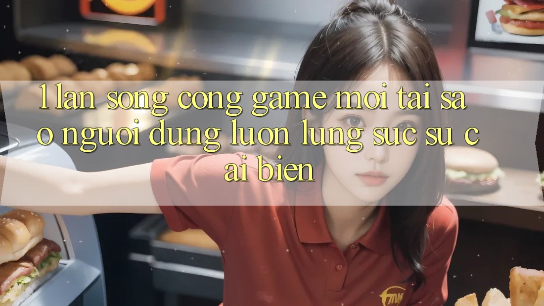 1. Làn Sóng Cổng Game Mới: Tại Sao Người dùng Luôn Lùng sục Sự Cải biến? 1. Làn Sóng Cổng Game Mới: Tại Sao Người dùng Luôn Lùng sục Sự Cải biến?