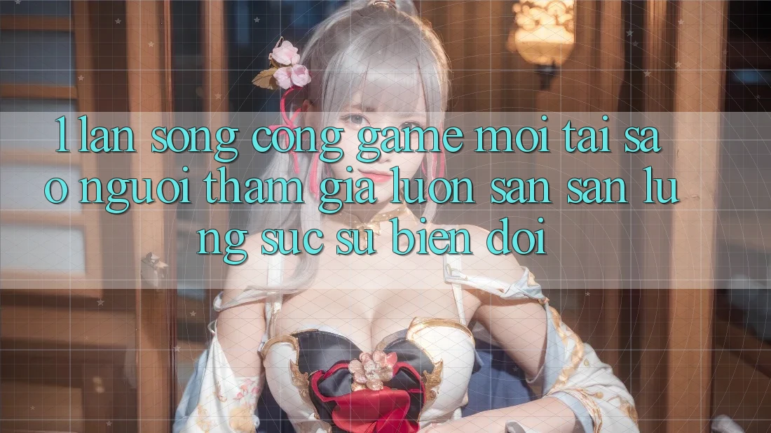 1. Làn Sóng Cổng Game Mới: Tại Sao Người tham gia Luôn Săn săn lùng sục Sự Biến đổi? 1. Làn Sóng Cổng Game Mới: Tại Sao Người tham gia Luôn Săn săn lùng sục Sự Biến đổi?