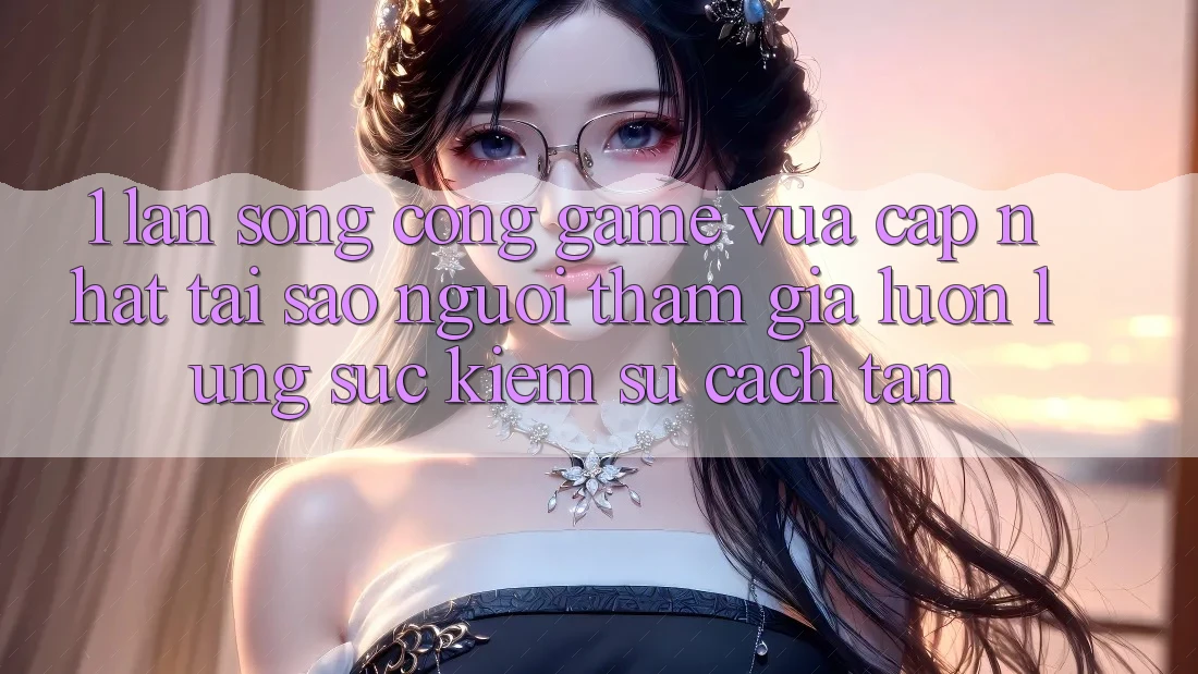 1. Làn Sóng Cổng Game Vừa cập nhật: Tại Sao Người tham gia Luôn Lùng sục Kiếm Sự Cách tân? 1. Làn Sóng Cổng Game Vừa cập nhật: Tại Sao Người tham gia Luôn Lùng sục Kiếm Sự Cách tân?