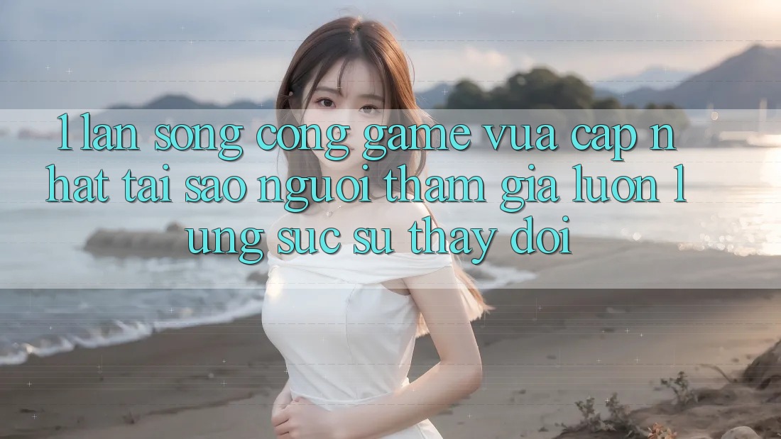 1. Làn Sóng Cổng Game Vừa cập nhật: Tại Sao Người tham gia Luôn Lùng sục Sự Thay đổi? 1. Làn Sóng Cổng Game Vừa cập nhật: Tại Sao Người tham gia Luôn Lùng sục Sự Thay đổi?
