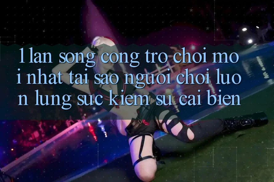 1. Làn Sóng Cổng Trò chơi Mới nhất: Tại Sao Người Chơi Luôn Lùng sục Kiếm Sự Cải biến? 1. Làn Sóng Cổng Trò chơi Mới nhất: Tại Sao Người Chơi Luôn Lùng sục Kiếm Sự Cải biến?