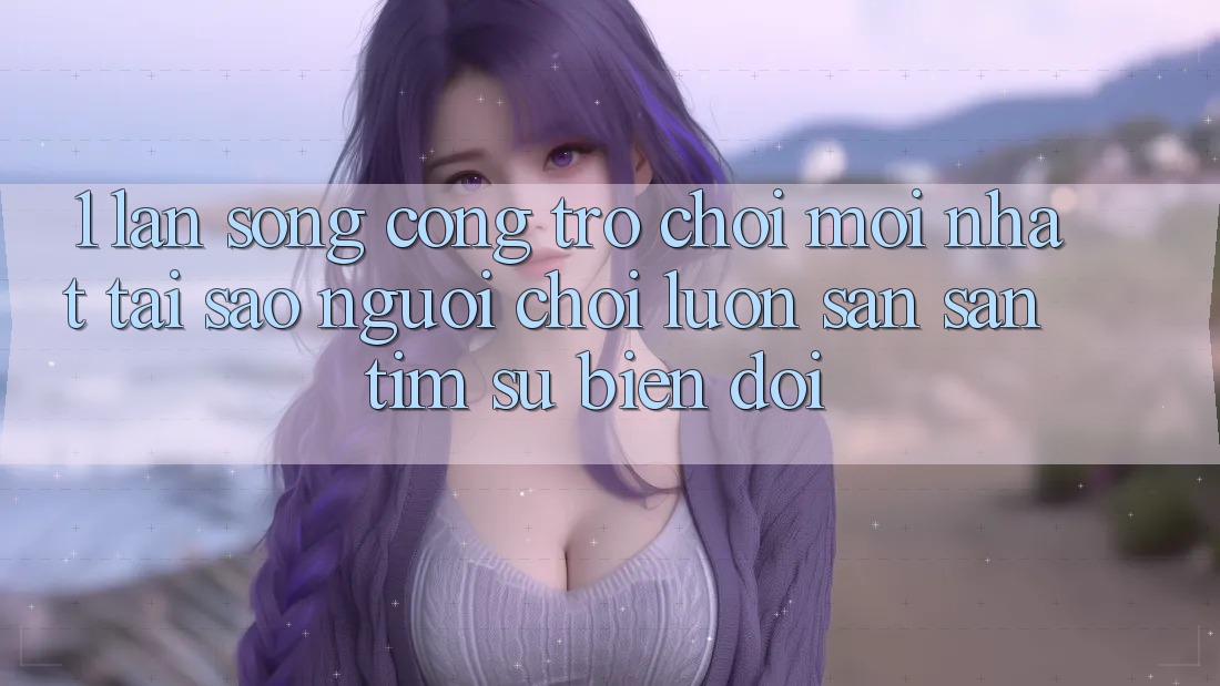 1. Làn Sóng Cổng Trò chơi Mới nhất: Tại Sao Người Chơi Luôn Săn săn tìm Sự Biến đổi? 1. Làn Sóng Cổng Trò chơi Mới nhất: Tại Sao Người Chơi Luôn Săn săn tìm Sự Biến đổi?