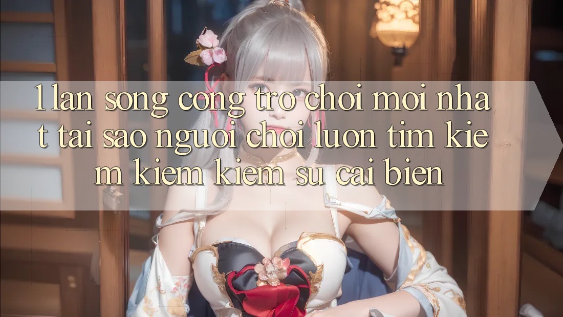 1. Làn Sóng Cổng Trò chơi Mới nhất: Tại Sao Người Chơi Luôn Tìm kiếm kiếm Kiếm Sự Cải biến? 1. Làn Sóng Cổng Trò chơi Mới nhất: Tại Sao Người Chơi Luôn Tìm kiếm kiếm Kiếm Sự Cải biến?