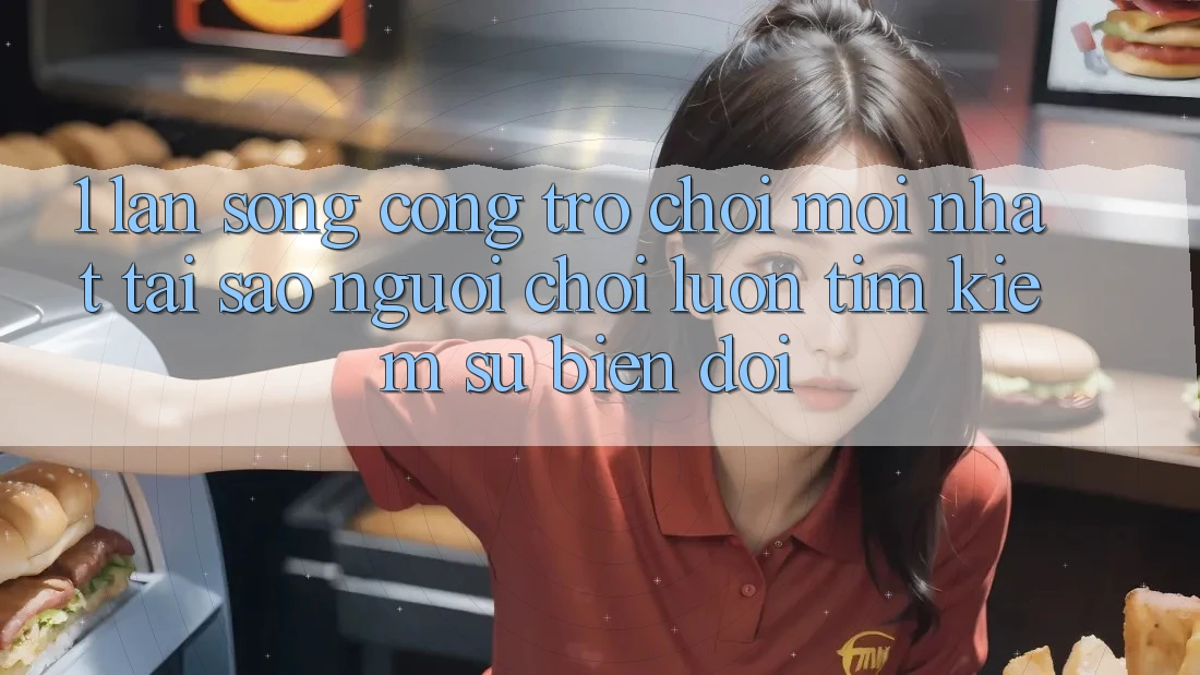 1. Làn Sóng Cổng Trò chơi Mới nhất: Tại Sao Người Chơi Luôn Tìm kiếm Sự Biến đổi? 1. Làn Sóng Cổng Trò chơi Mới nhất: Tại Sao Người Chơi Luôn Tìm kiếm Sự Biến đổi?