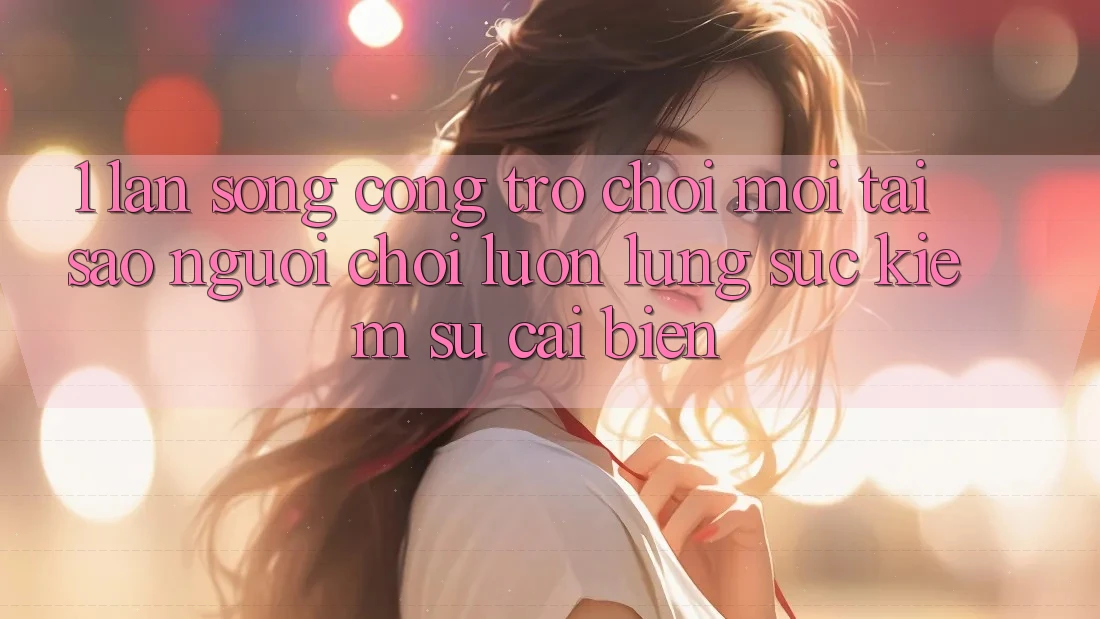 1. Làn Sóng Cổng Trò chơi Mới: Tại Sao Người Chơi Luôn Lùng sục Kiếm Sự Cải biến? 1. Làn Sóng Cổng Trò chơi Mới: Tại Sao Người Chơi Luôn Lùng sục Kiếm Sự Cải biến?