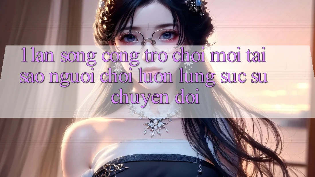1. Làn Sóng Cổng Trò chơi Mới: Tại Sao Người Chơi Luôn Lùng sục Sự Chuyển đổi? 1. Làn Sóng Cổng Trò chơi Mới: Tại Sao Người Chơi Luôn Lùng sục Sự Chuyển đổi?