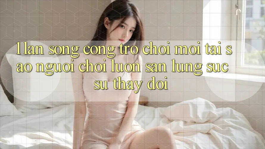 1. Làn Sóng Cổng Trò chơi Mới: Tại Sao Người Chơi Luôn Săn lùng sục Sự Thay Đổi? 1. Làn Sóng Cổng Trò chơi Mới: Tại Sao Người Chơi Luôn Săn lùng sục Sự Thay Đổi?