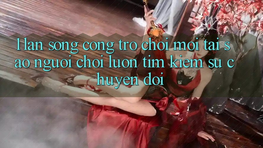 1. Làn Sóng Cổng Trò chơi Mới: Tại Sao Người Chơi Luôn Tìm kiếm Sự Chuyển đổi? 1. Làn Sóng Cổng Trò chơi Mới: Tại Sao Người Chơi Luôn Tìm kiếm Sự Chuyển đổi?