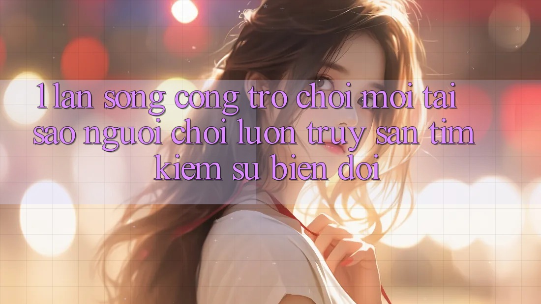 1. Làn Sóng Cổng Trò chơi Mới: Tại Sao Người Chơi Luôn Truy săn tìm Kiếm Sự Biến đổi? 1. Làn Sóng Cổng Trò chơi Mới: Tại Sao Người Chơi Luôn Truy săn tìm Kiếm Sự Biến đổi?