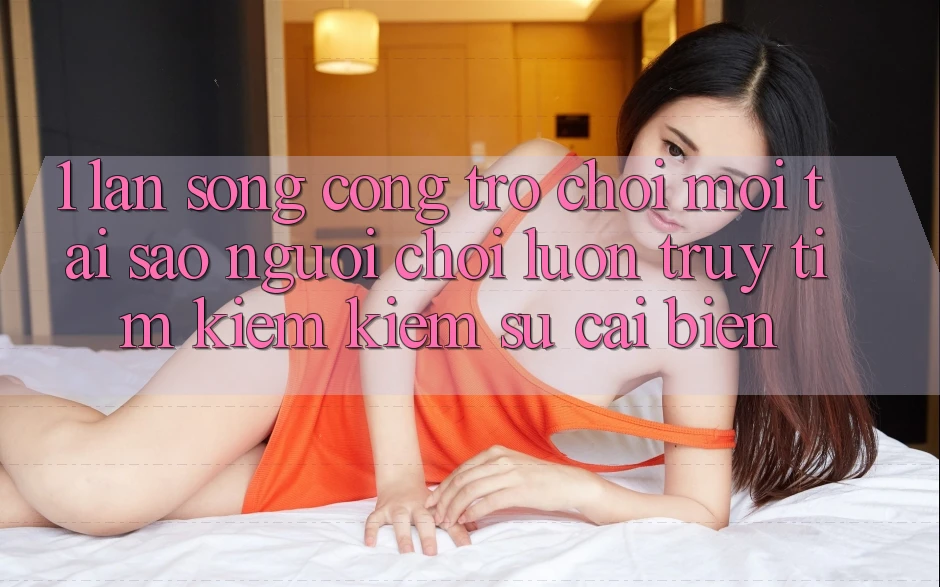 1. Làn Sóng Cổng Trò chơi Mới: Tại Sao Người Chơi Luôn Truy tìm kiếm Kiếm Sự Cải biến? 1. Làn Sóng Cổng Trò chơi Mới: Tại Sao Người Chơi Luôn Truy tìm kiếm Kiếm Sự Cải biến?