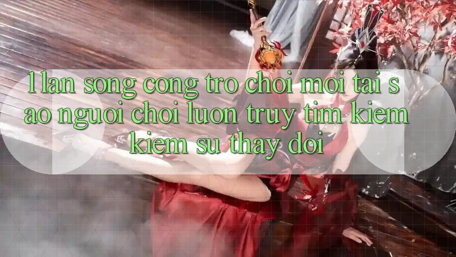 1. Làn Sóng Cổng Trò chơi Mới: Tại Sao Người Chơi Luôn Truy tìm kiếm Kiếm Sự Thay Đổi?