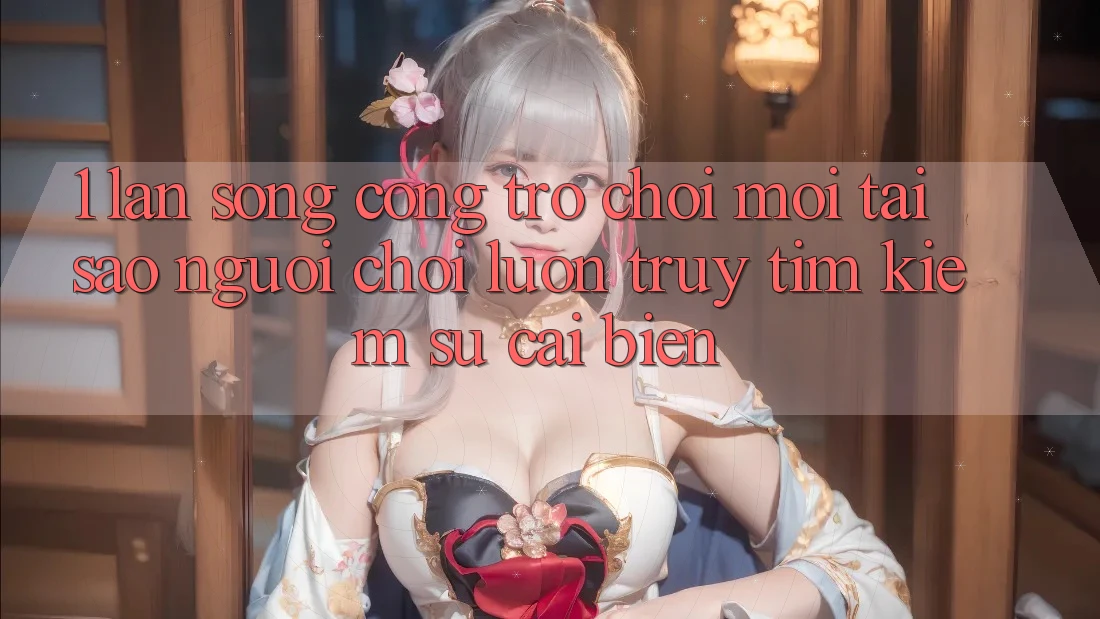 1. Làn Sóng Cổng Trò chơi Mới: Tại Sao Người Chơi Luôn Truy tìm kiếm Sự Cải biến? 1. Làn Sóng Cổng Trò chơi Mới: Tại Sao Người Chơi Luôn Truy tìm kiếm Sự Cải biến?