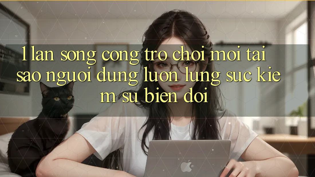 1. Làn Sóng Cổng Trò chơi Mới: Tại Sao Người dùng Luôn Lùng sục Kiếm Sự Biến đổi? 1. Làn Sóng Cổng Trò chơi Mới: Tại Sao Người dùng Luôn Lùng sục Kiếm Sự Biến đổi?