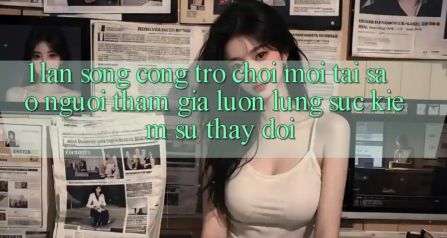 1. Làn Sóng Cổng Trò chơi Mới: Tại Sao Người tham gia Luôn Lùng sục Kiếm Sự Thay Đổi? 1. Làn Sóng Cổng Trò chơi Mới: Tại Sao Người tham gia Luôn Lùng sục Kiếm Sự Thay Đổi?