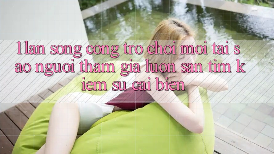 1. Làn Sóng Cổng Trò chơi Mới: Tại Sao Người tham gia Luôn Săn tìm Kiếm Sự Cải biến? 1. Làn Sóng Cổng Trò chơi Mới: Tại Sao Người tham gia Luôn Săn tìm Kiếm Sự Cải biến?