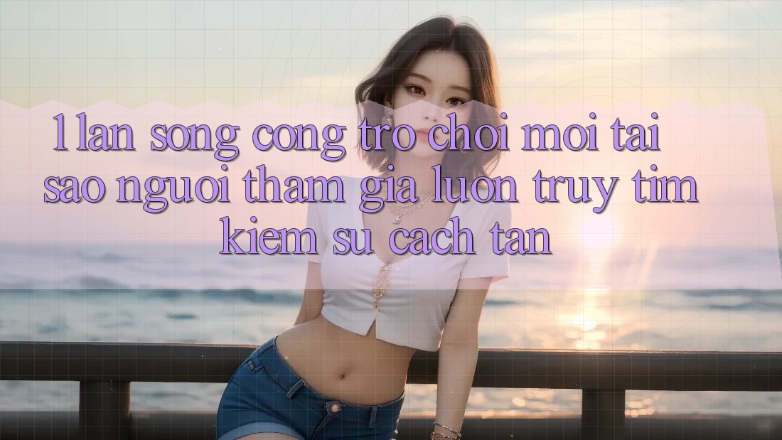 1. Làn Sóng Cổng Trò chơi Mới: Tại Sao Người tham gia Luôn Truy tìm Kiếm Sự Cách tân?