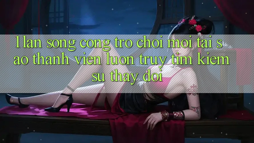 1. Làn Sóng Cổng Trò chơi Mới: Tại Sao Thành viên Luôn Truy tìm Kiếm Sự Thay Đổi? 1. Làn Sóng Cổng Trò chơi Mới: Tại Sao Thành viên Luôn Truy tìm Kiếm Sự Thay Đổi?