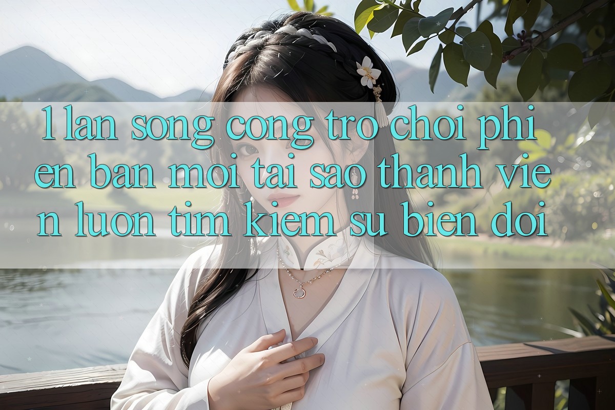 1. Làn Sóng Cổng Trò chơi Phiên bản mới: Tại Sao Thành viên Luôn Tìm Kiếm Sự Biến đổi? 1. Làn Sóng Cổng Trò chơi Phiên bản mới: Tại Sao Thành viên Luôn Tìm Kiếm Sự Biến đổi?