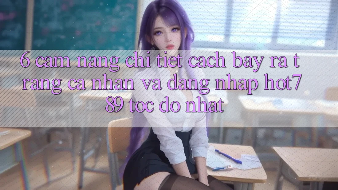 6. Cẩm nang Chi Tiết Cách Bày ra trang cá nhân Và Đăng Nhập hot789 Tốc độ Nhất 6. Cẩm nang Chi Tiết Cách Bày ra trang cá nhân Và Đăng Nhập hot789 Tốc độ Nhất