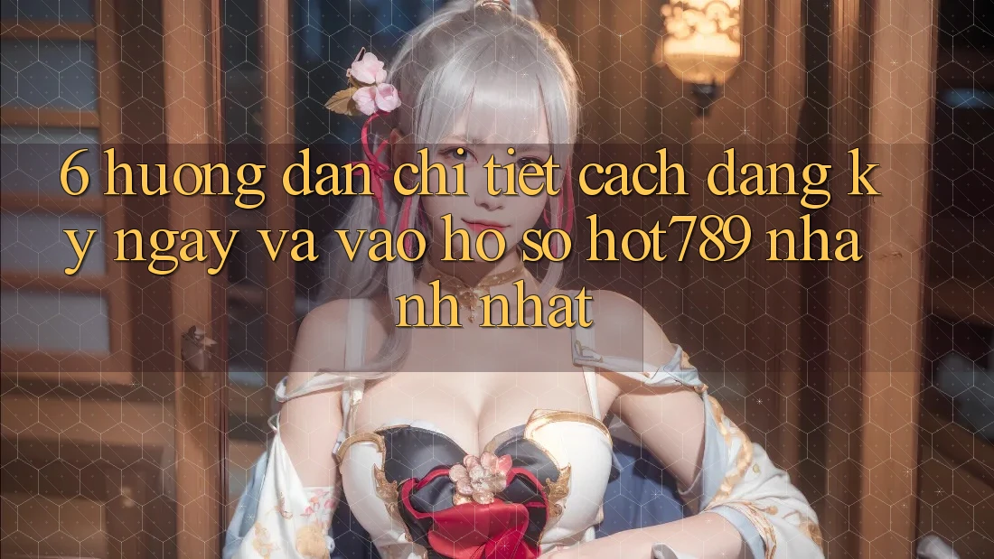 6. Hướng dẫn Chi Tiết Cách Đăng ký ngay Và Vào hồ sơ hot789 Nhanh Nhất 6. Hướng dẫn Chi Tiết Cách Đăng ký ngay Và Vào hồ sơ hot789 Nhanh Nhất