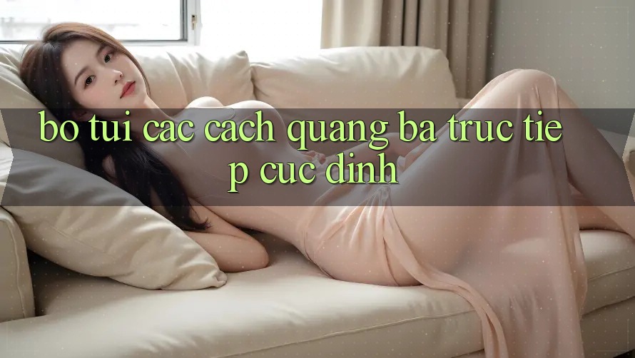 “Bỏ Túi” Các Cách Quảng Bá Trực Tiếp Cực Đỉnh