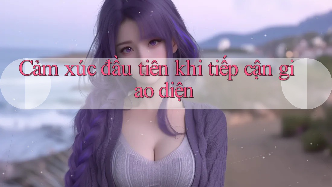 Cảm xúc đầu tiên khi tiếp cận giao diện Cảm xúc đầu tiên khi tiếp cận giao diện