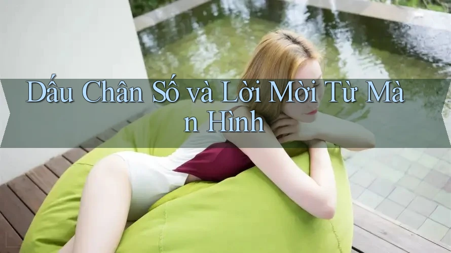 Dấu Chân Số và Lời Mời Từ Màn Hình Dấu Chân Số và Lời Mời Từ Màn Hình
