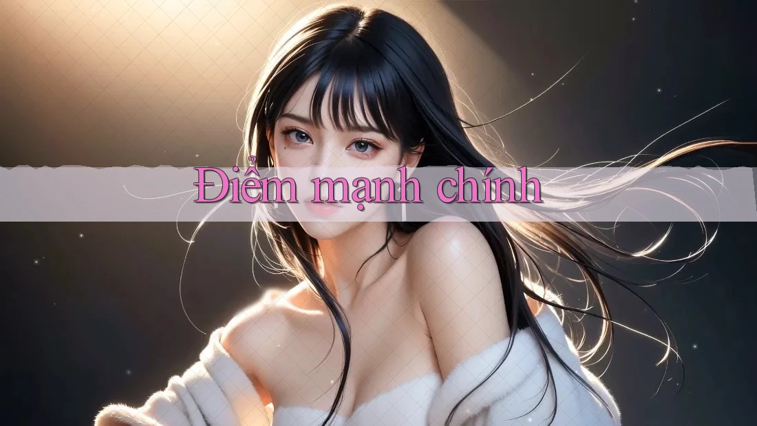 Điểm mạnh chính Điểm mạnh chính