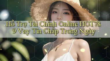 hỗ trợ tài chính online hot789 vay tín chấp trong ngày