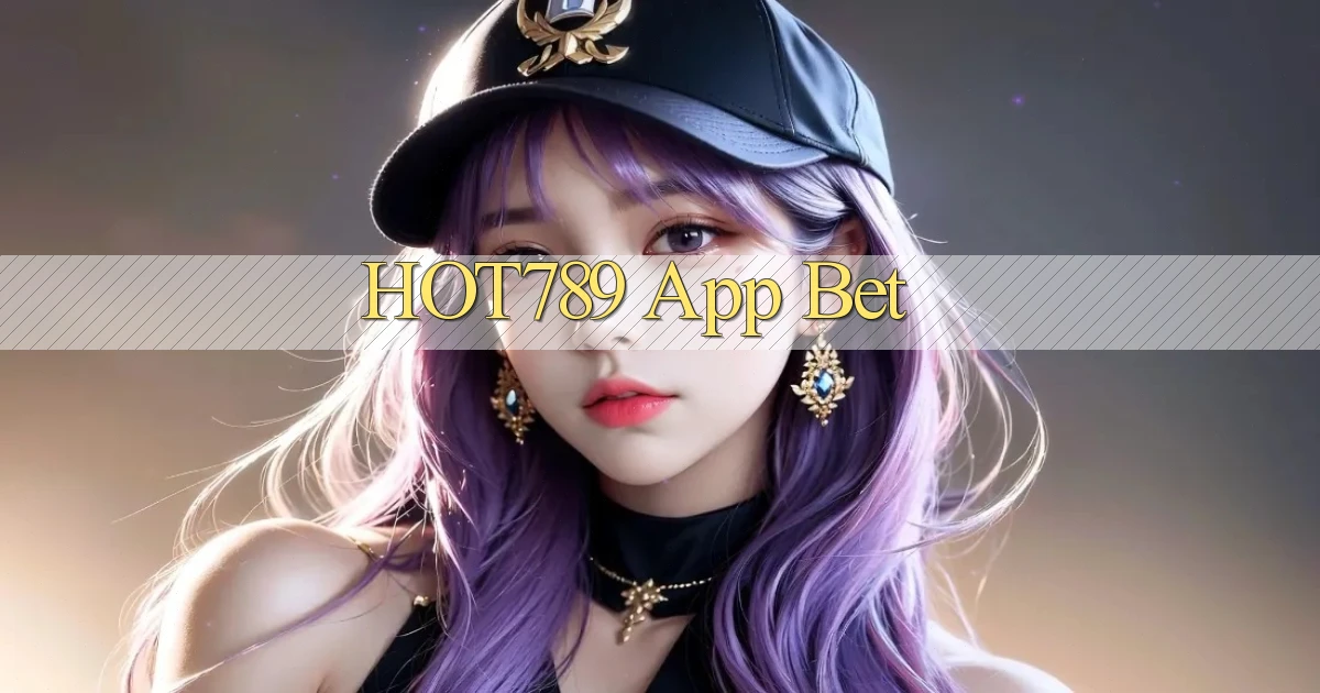 hot789 app bet