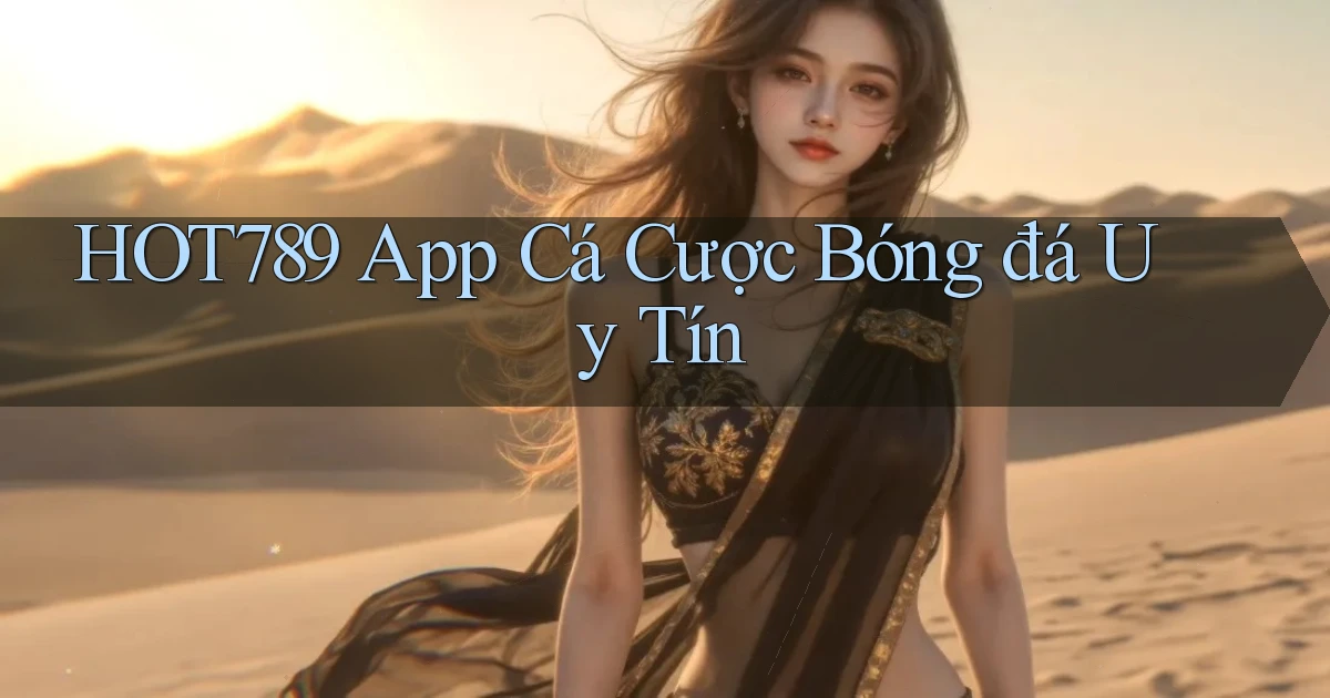 hot789 app cá cược bóng đá uy tín
