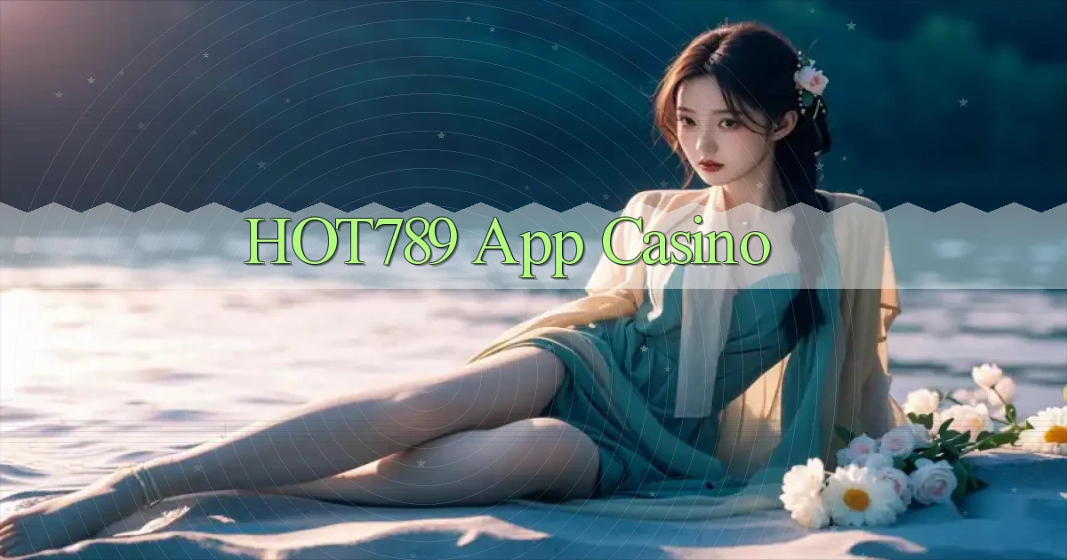 hot789 app casino