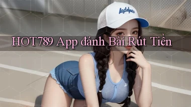 hot789 app đánh bài rút tiền