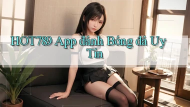 hot789 app đánh bóng đá uy tín