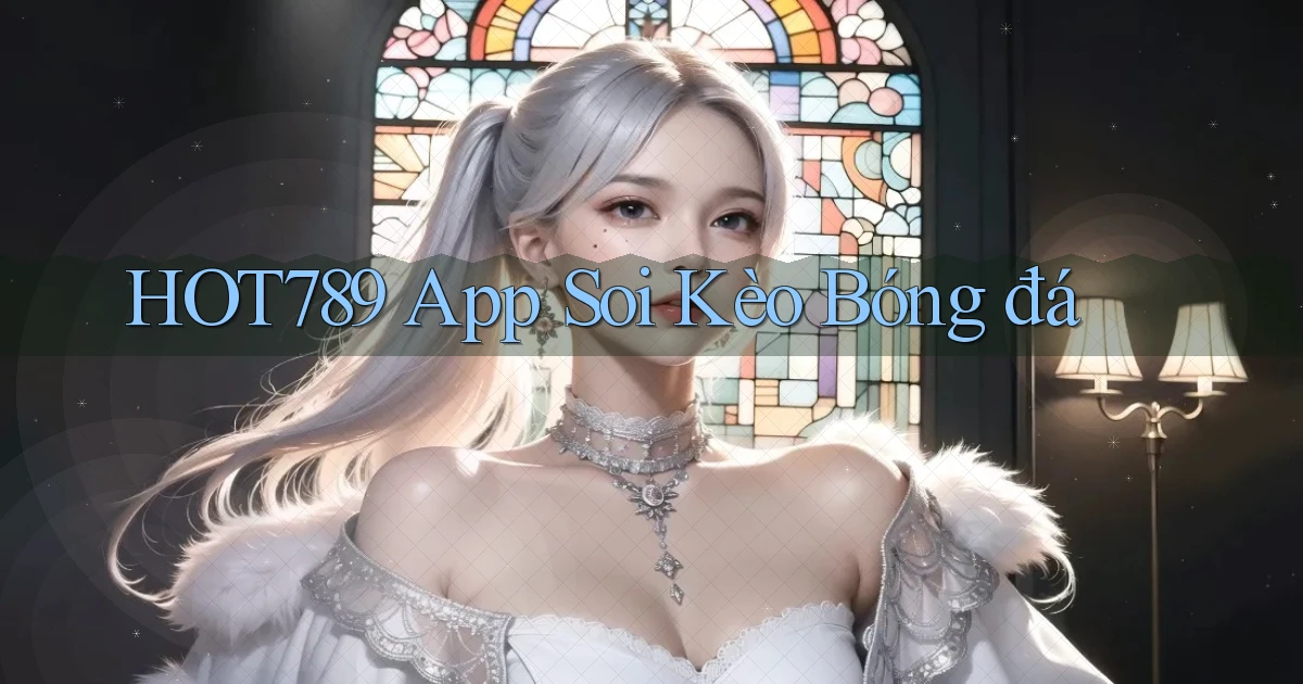hot789 app soi kèo bóng đá
