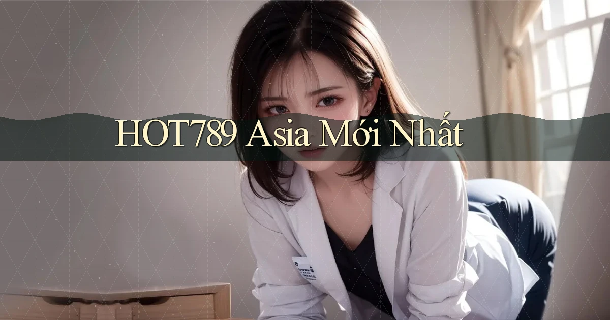 hot789 asia mới nhất