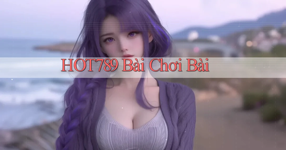 hot789 bài chơi bài