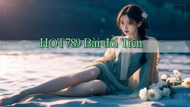 hot789 bài đổi tiền