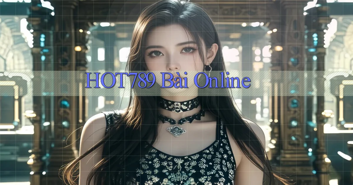 hot789 bài online