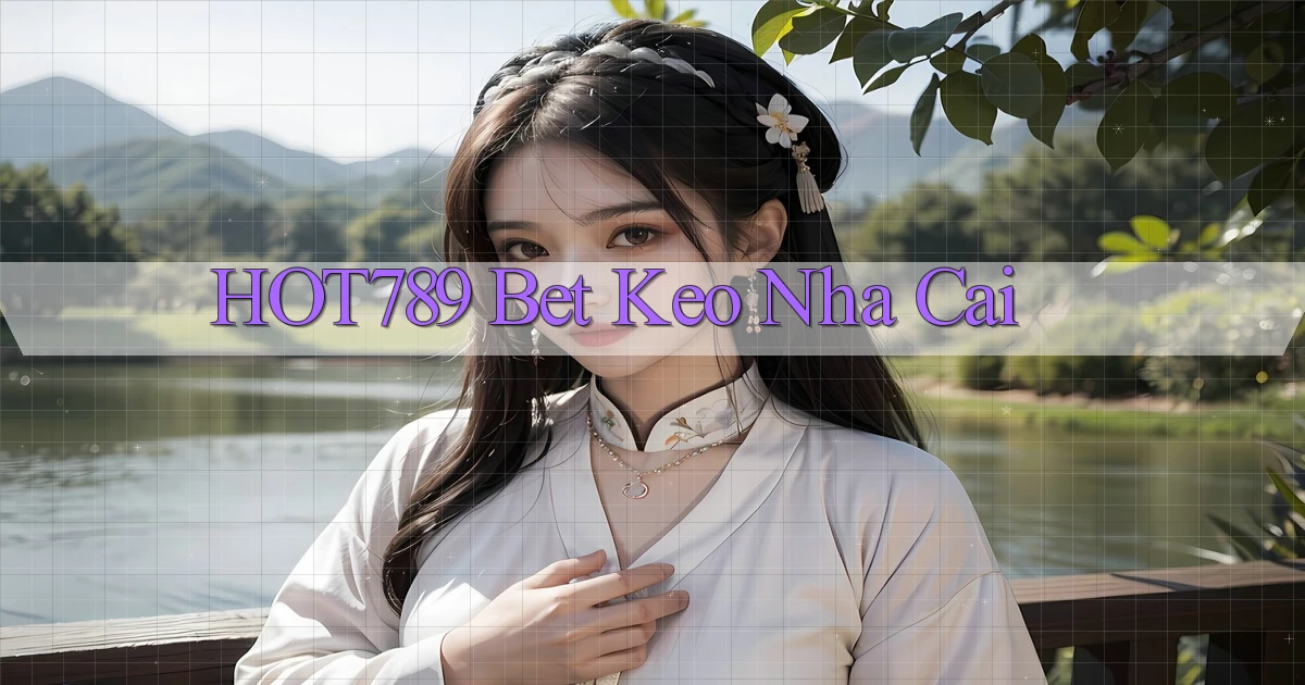 hot789 bet keo nha cai