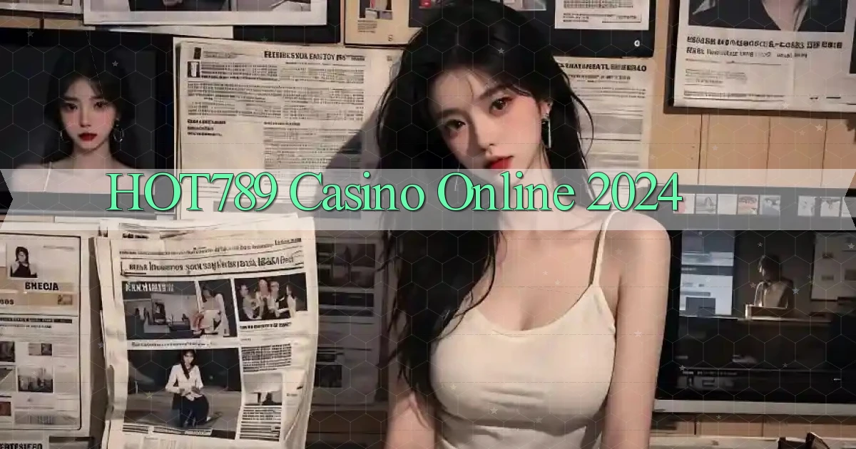 hot789 casino online 2024