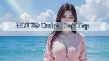 hot789 casino truc tiep