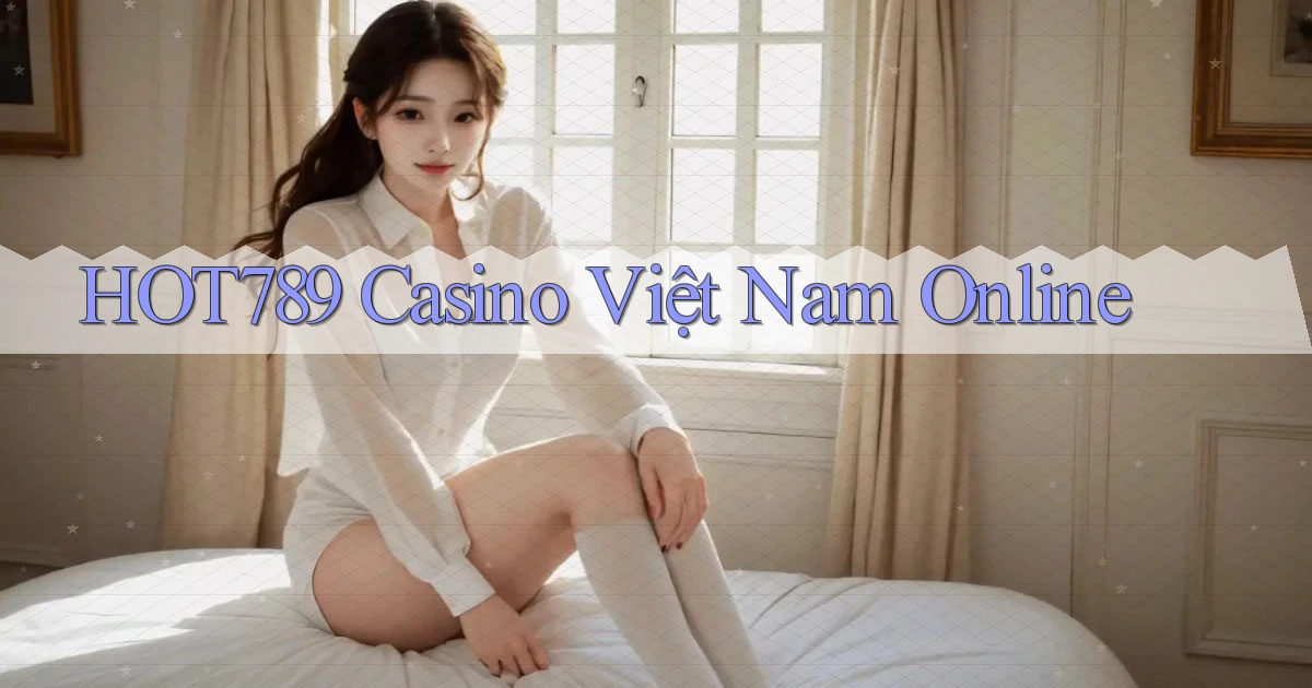 hot789 casino việt nam online